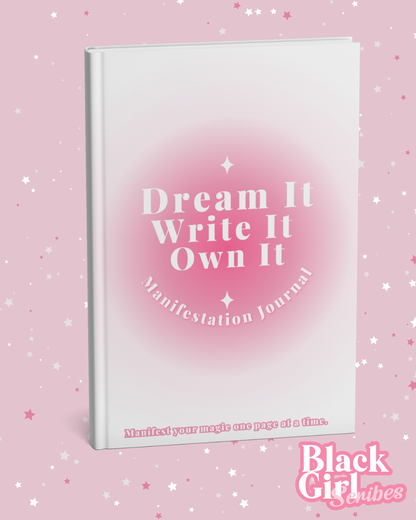 Dream It. Write It. Own It. | Manifestation Journal | Legacy Journal