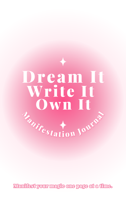 Dream It. Write It. Own It. | Manifestation Journal | Legacy Journal