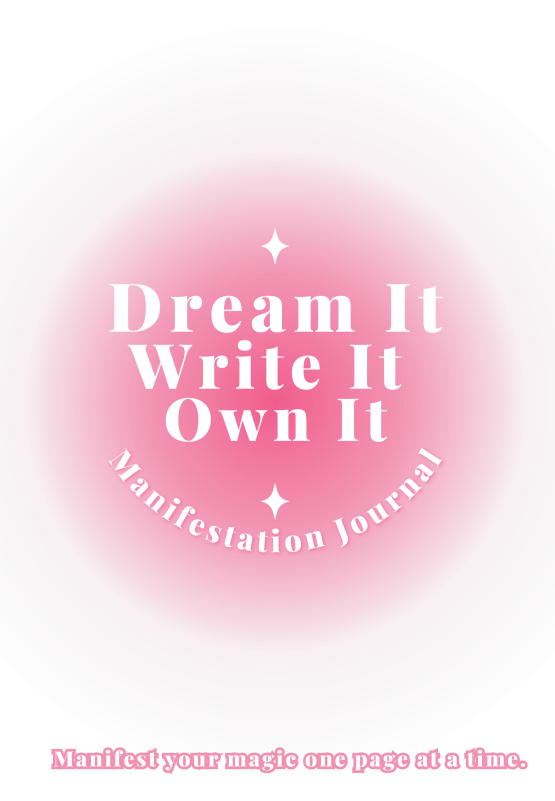 Dream It. Write It. Own It. | Manifestation Journal  | Digital Download